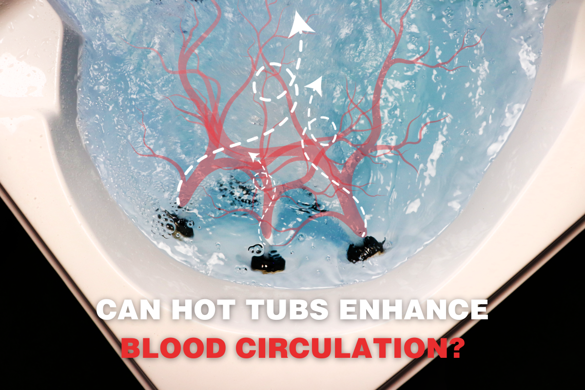Can Hot Tubs Enhance Blood Circulation? Canadian Spa Company