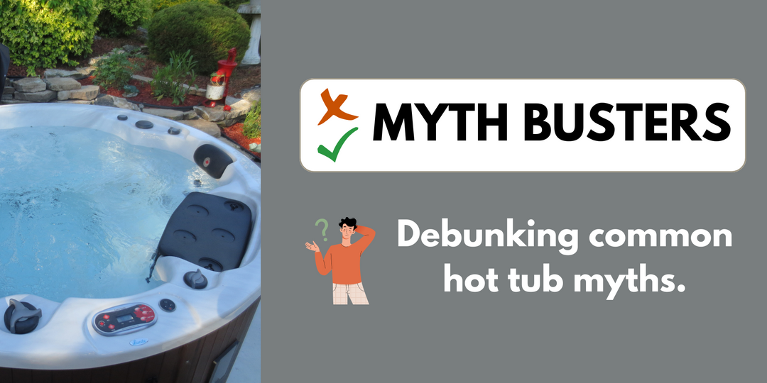 Myth Busters Debunking Common Hot Tub Myths Canadian Spa Company