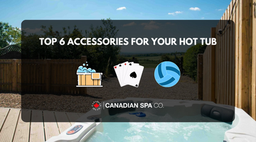 Top 6 Accessories for Your Hot Tub