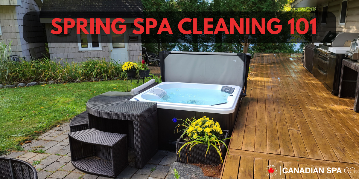 Hot Spring Clean Spring Cleaning: Hot Tub Edition - Using Spa Flush – Canadian Spa Company