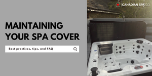Maintaining Your Spa Cover