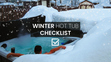 The Ultimate Winter Hot Tub Maintenance Checklist